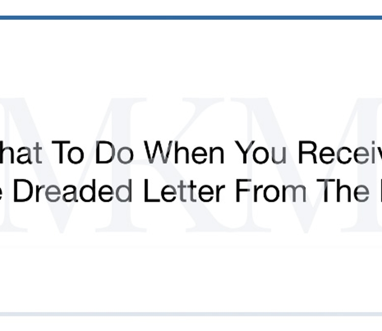 What to do when you receive the dreaded letter from the IRS